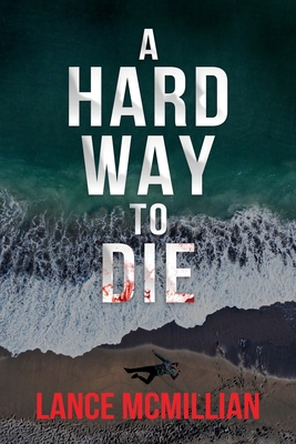 A Hard Way to Die - Lance Mcmillian