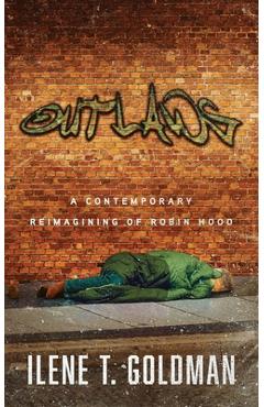 Poza produsului Outlaws: A Contemporary Reimagining of Robin Hood - Ilene T. Goldman