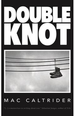Coperta cărții 'Double Knot: A War Memoir in Seven Essays - Mac Caltrider'