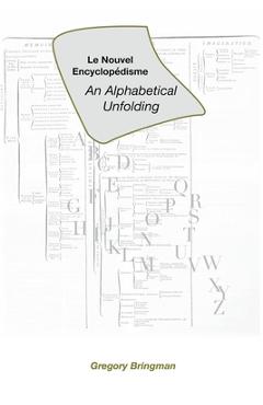 Coperta cărții 'Le Nouvel Encyclopédisme: An Alphabetical Unfolding - Gregory Bringman'