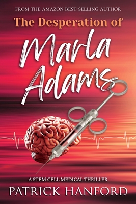 The Desperation of Marla Adams - Patrick Hanford