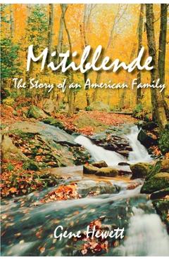 Coperta cărții 'Mitiblende The Story of an American Family - Gene Hewett'