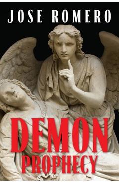 Coperta cărții 'Demon Prophecy - Jose Romero'
