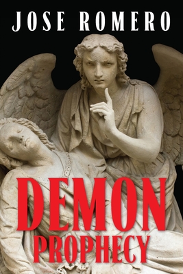 Coperta cărții 'Demon Prophecy - Jose Romero'