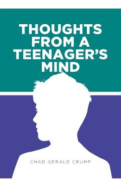 Coperta cărții 'Thoughts from a Teenager's Mind - Chad Gerald Crump'