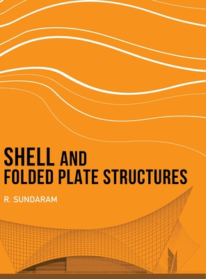 Shell and Folded Plate Structures - R. Sundaram