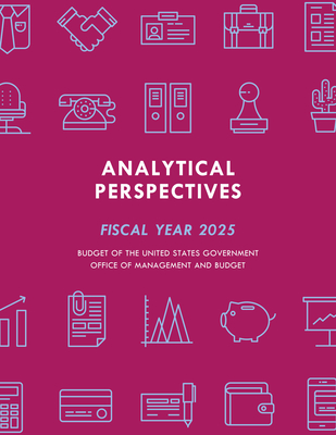 Analytical Perspectives: Budget of the United States Government Fiscal Year 2025 - Executive Office Of The President