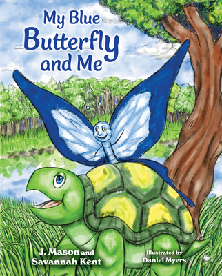 My Blue Butterfly and Me - J. Mason Kent