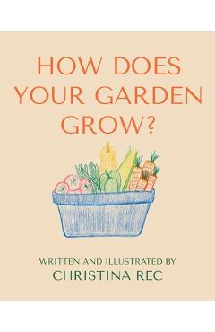 Coperta cărții 'How Does Your Garden Grow? - Christina Rec'