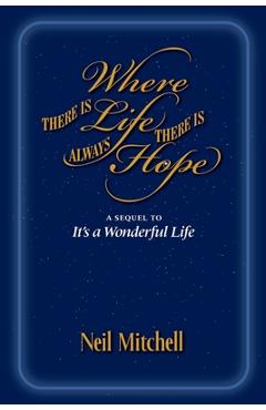 Coperta cărții 'Where There is Life There is Always Hope - Neil Mitchell'
