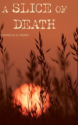 A Slice of Death - Patricia D. Perry