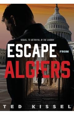 Coperta cărții 'Escape from Algiers - Ted Kissel'
