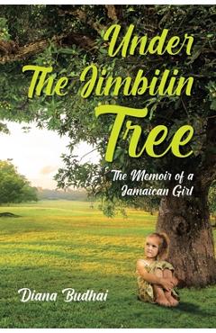 Coperta cărții 'Under The Jimbilin Tree: The Memoir of a Jamaican Girl - Diana Budhai'