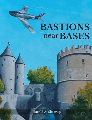 Bastions near Bases - Harold A Skaarup