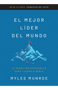 Poza produsului El Mejor Líder del Mundo: 10 Pasos Indispensables Para Llegar a Serlo - Myles Munroe