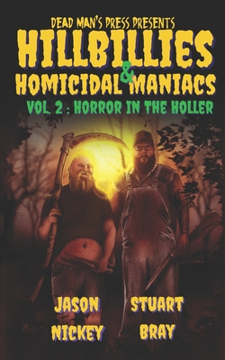 Hillbillies & Homicidal Maniacs Volume 2: Horror In The Holler - Stuart Bray