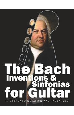 Coperta cărții 'The Bach Inventions and Sinfonias for Guitar: In Standard Notation and Tablature - Stefan Gruber'