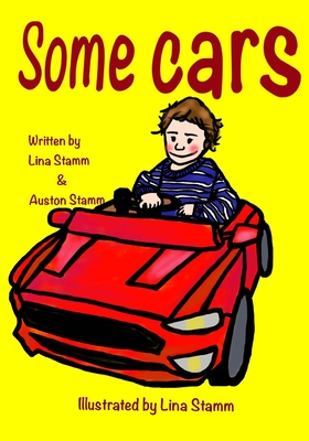 Some Cars: We Love Cars & Cars Love You - Lina Li Stamm