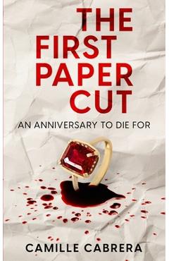Poza produsului The First Paper Cut: An Anniversary to Die For - Camille Cabrera