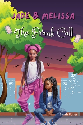 Jade & Melissa: The Prank Call - Jarah Fuller