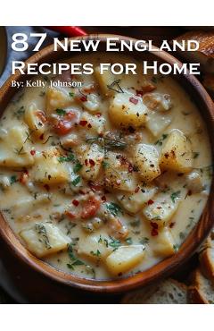 Coperta cărții '87 New England Recipes for Home - Kelly Johnson'