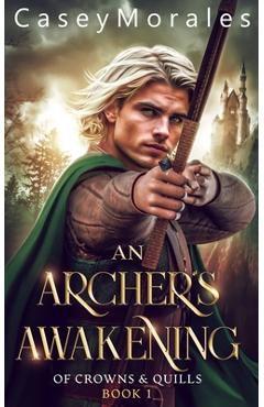 Coperta cărții 'An Archer's Awakening: An exciting romantic mm fantasy adventure - Casey Morales'