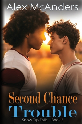 Second Chance Trouble: MM Best Friend Romance - Alex Mcanders