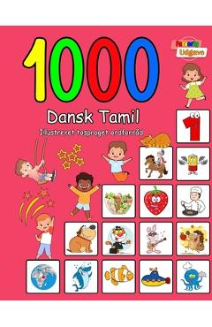 Coperta cărții '1000 Dansk Tamil Illustreret Tosproget Ordforråd (Farverig Udgave): Danish-Tamil language learning - Laura Andersen'