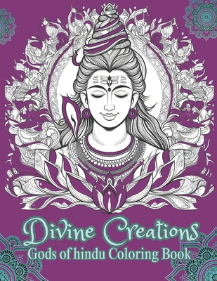 Divine Creations: Gods of Hindu Coloring Book - Angie Imm S