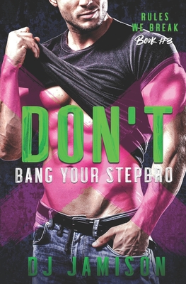 Coperta cărții 'Don't Bang Your Stepbro - Dj Jamison'