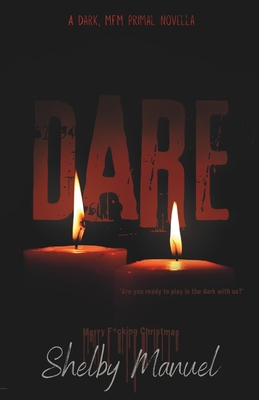 Christmas Dare: A dark, MFM, thriller romance - Shelby Manuel