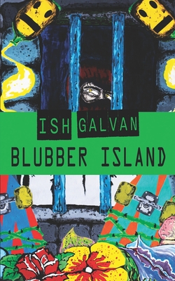Blubber Island - Ish Galvan