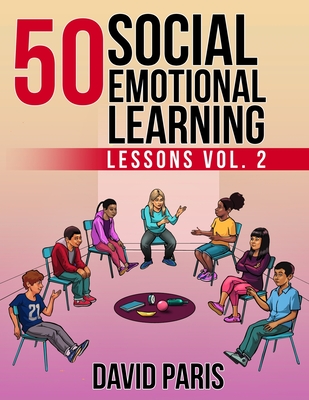 50 Social Emotional Learning Lessons Vol. 2 - David Paris