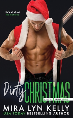 Coperta cărții 'Dirty Christmas: A Slayers Hockey Novella - Mira Lyn Kelly'