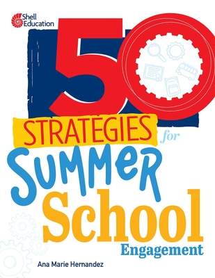 50 Strategies for Summer School Engagement - Ana Marie Hernandez