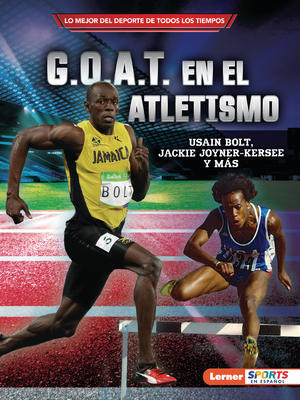 G.O.A.T. En El Atletismo (Track and Field's G.O.A.T.): Usain Bolt, Jackie Joyner-Kersee Y Ms - Joe Levit