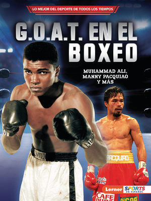 G.O.A.T. En El Boxeo (Boxing's G.O.A.T.): Muhammad Ali, Manny Pacquiao Y Ms - Jon M. Fishman