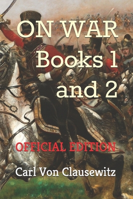 On War: Books One and Two (Official Edition) - Colonel James Graham