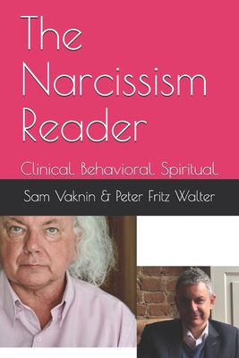 The Narcissism Reader: Clinical. Behavioral. Spiritual. - Sam Vaknin