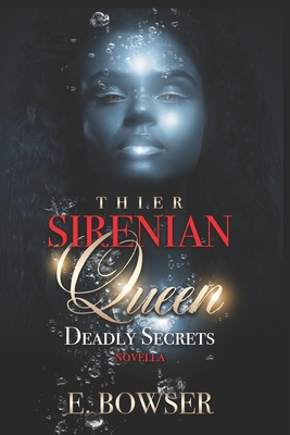 Their Sirenian Queen: Deadly Secrets Novella - E. Bowser