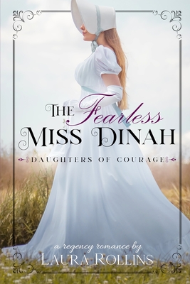 Coperta cărții 'The Fearless Miss Dinah: A Sweet Regency Romance - Laura Rollins'