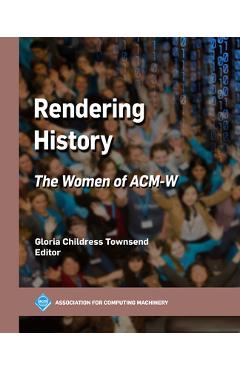 Coperta cărții 'Rendering History: The Women of Acm-W - Gloria Childress Townsend'