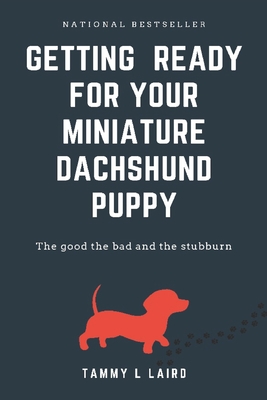 Getting ready for a miniature dachshund puppy - Tammy L. Laird