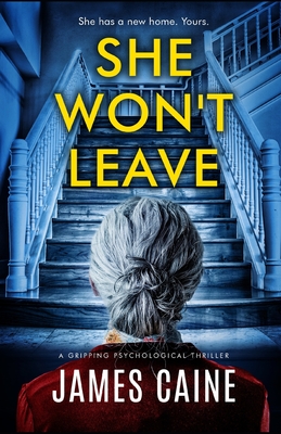 She Won't Leave: A gripping psychological thriller - James Caine