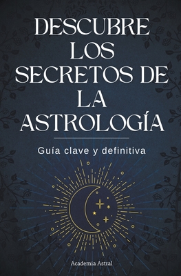 Descubre los secretos de la astrologa - Susan Montalvo