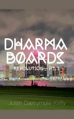 Dharma Boards - Revolution (Pt. 1) - Justin Dalrymple-kelly