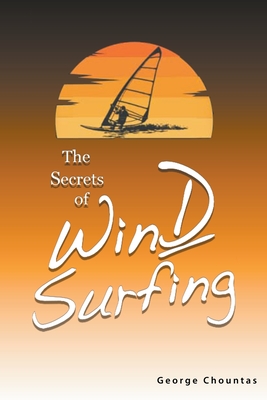 The Secrets of Windsurfing - George Chountas