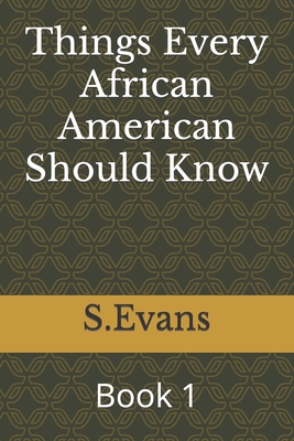 Coperta cărții 'Things Every African American Should Know: Book 1 - Sevans'