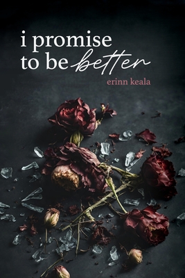 I Promise to Be Better - Erinn Keala
