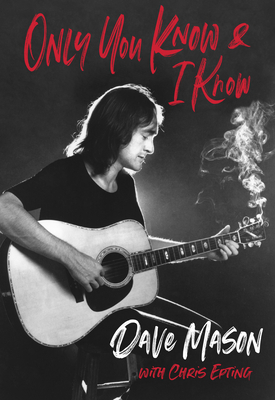 Only You Know & I Know - Dave Mason